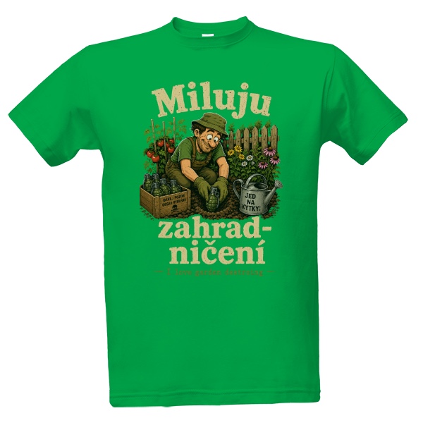 Tričko s potiskem Miluju ničení zahrad